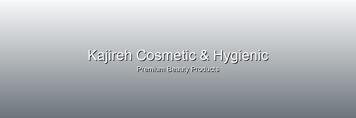 Kajireh Cosmetic & Hygienic - Premium Beauty Products